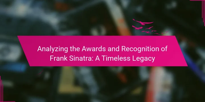 Analyzing the Awards and Recognition of Frank Sinatra: A Timeless Legacy