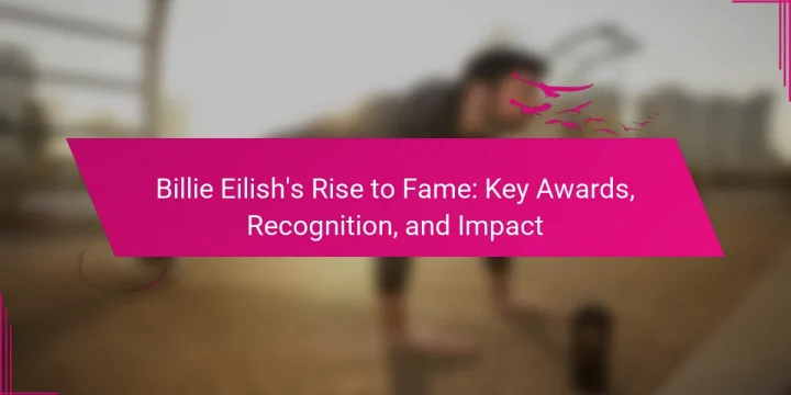 Billie Eilish’s Rise to Fame: Key Awards, Recognition, and Impact