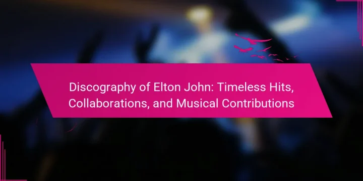 Discography of Elton John: Timeless Hits, Collaborations, and Musical Contributions