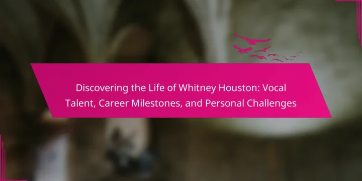 Discovering the Life of Whitney Houston: Vocal Talent, Career Milestones, and Personal Challenges