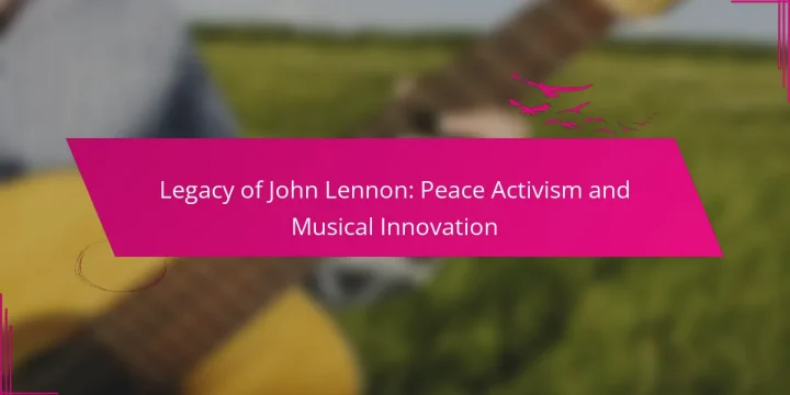 Legacy of John Lennon: Peace Activism and Musical Innovation