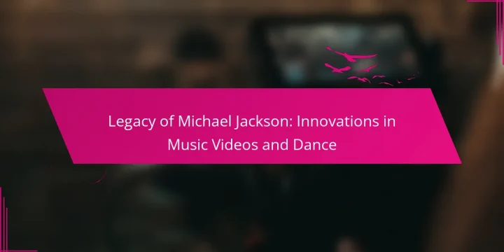 Legacy of Michael Jackson: Innovations in Music Videos and Dance