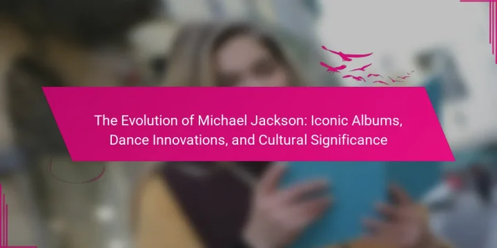 The Evolution of Michael Jackson: Iconic Albums, Dance Innovations, and Cultural Significance