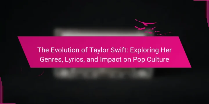 The Evolution of Taylor Swift: Exploring Her Genres, Lyrics, and Impact on Pop Culture
