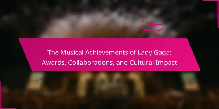 The Musical Achievements of Lady Gaga: Awards, Collaborations, and Cultural Impact