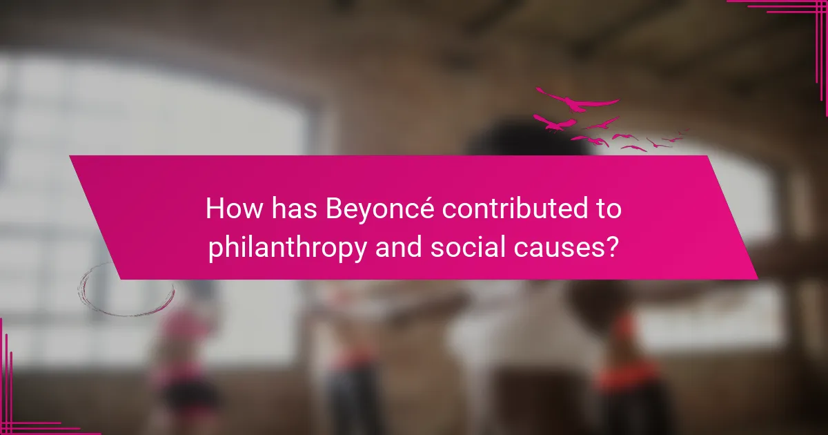 How has Beyoncé contributed to philanthropy and social causes?