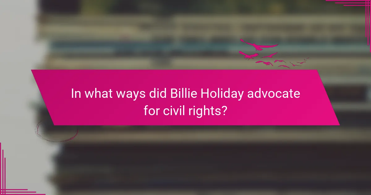 In what ways did Billie Holiday advocate for civil rights?