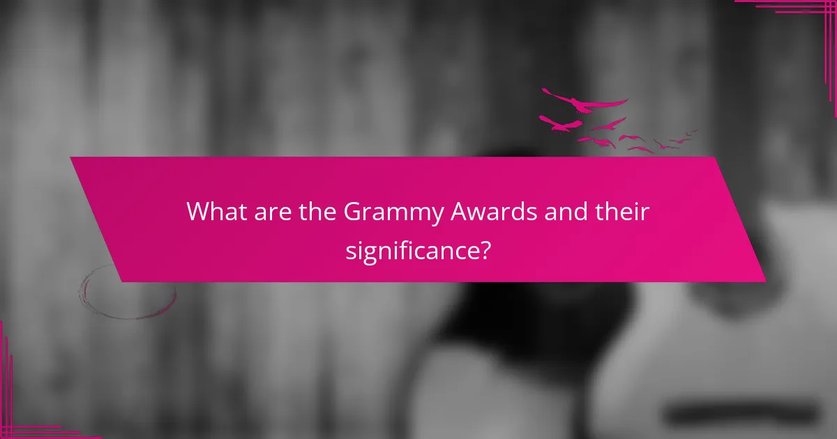 What are the Grammy Awards and their significance?