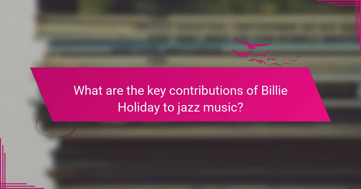 What are the key contributions of Billie Holiday to jazz music?