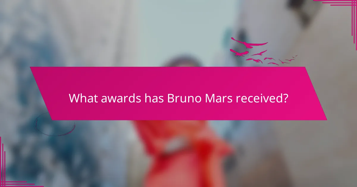 What awards has Bruno Mars received?