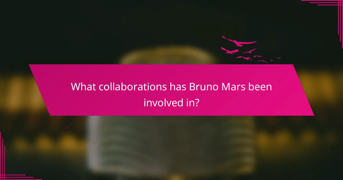 What collaborations has Bruno Mars been involved in?
