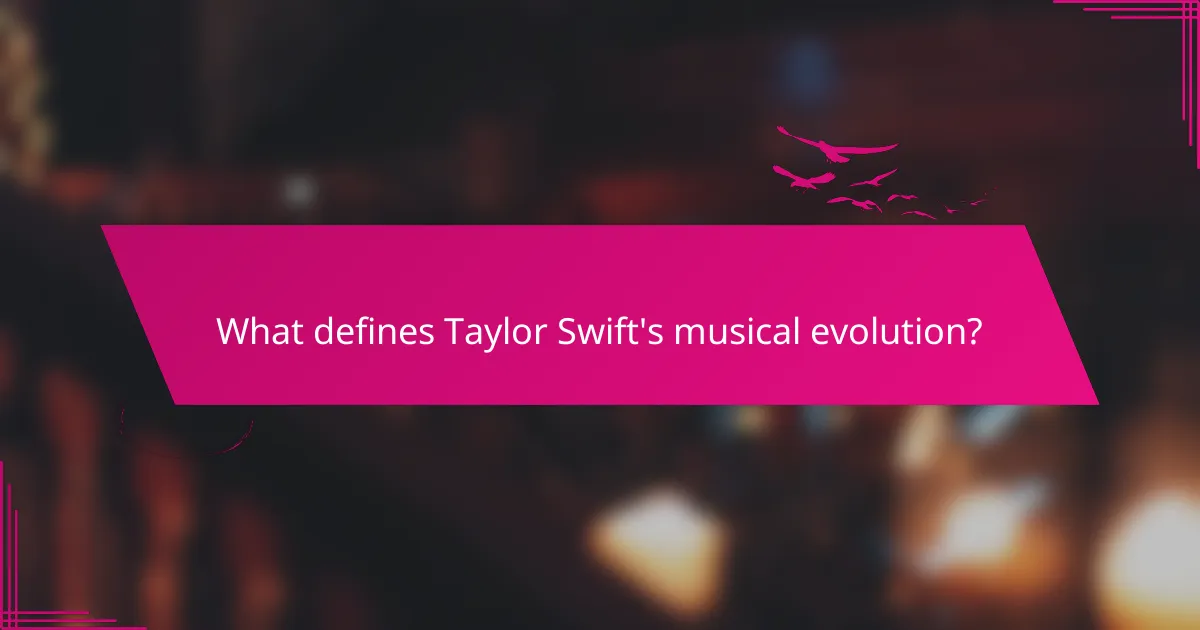 What defines Taylor Swift's musical evolution?