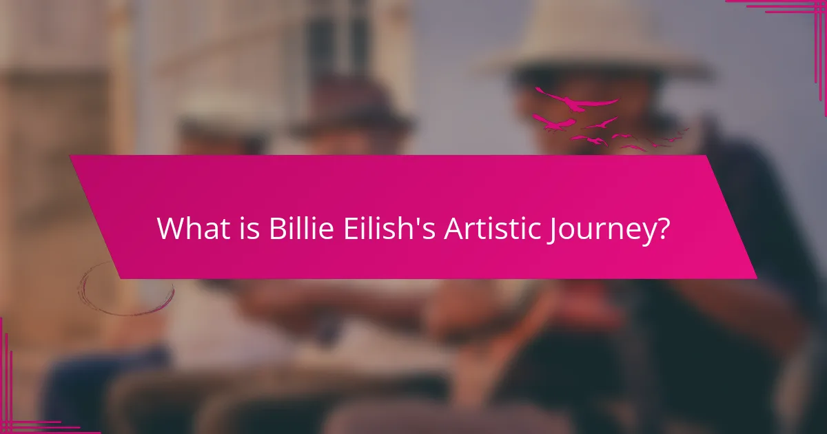 What is Billie Eilish's Artistic Journey?