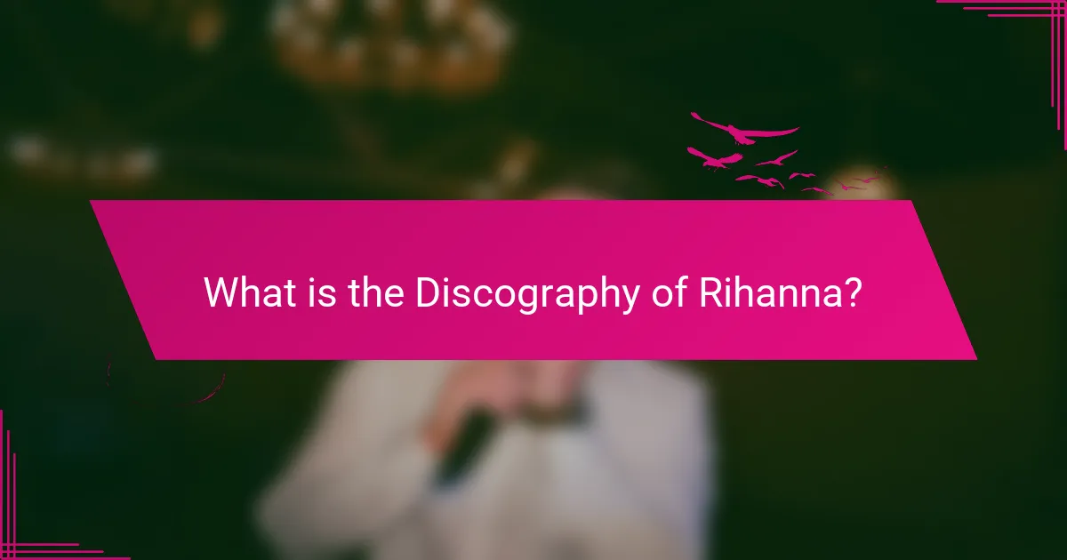 What is the Discography of Rihanna?