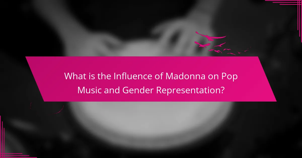 What is the Influence of Madonna on Pop Music and Gender Representation?