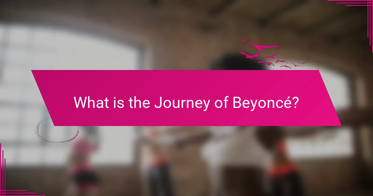 What is the Journey of Beyoncé?