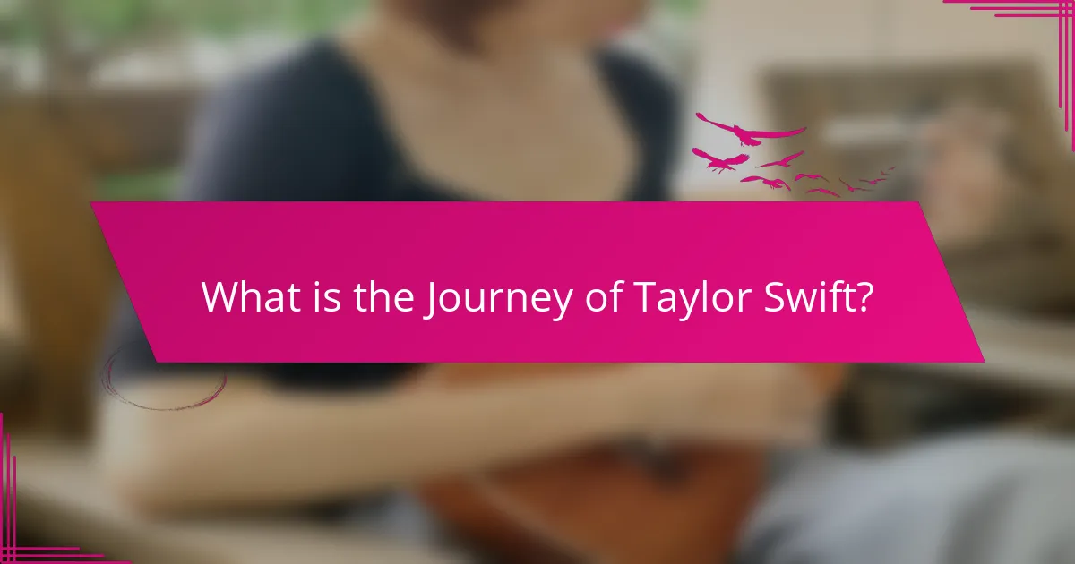 What is the Journey of Taylor Swift?