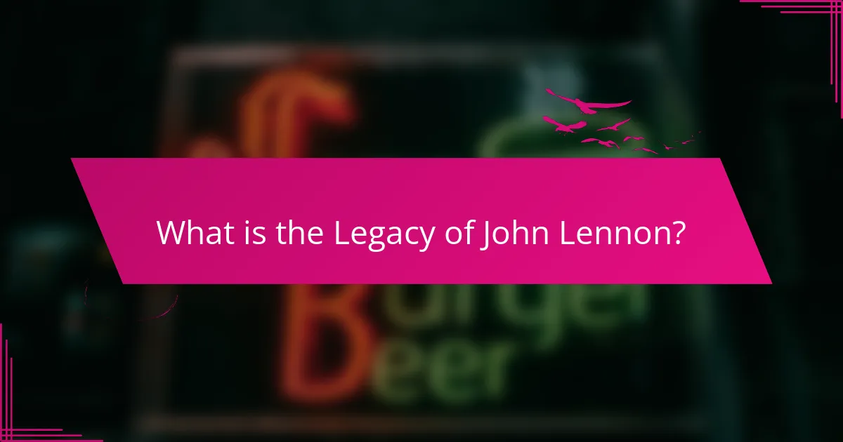 What is the Legacy of John Lennon?