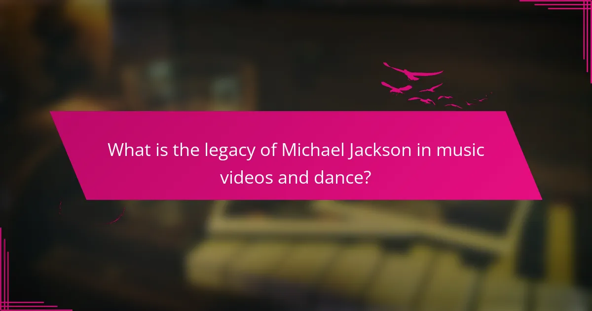 What is the legacy of Michael Jackson in music videos and dance?