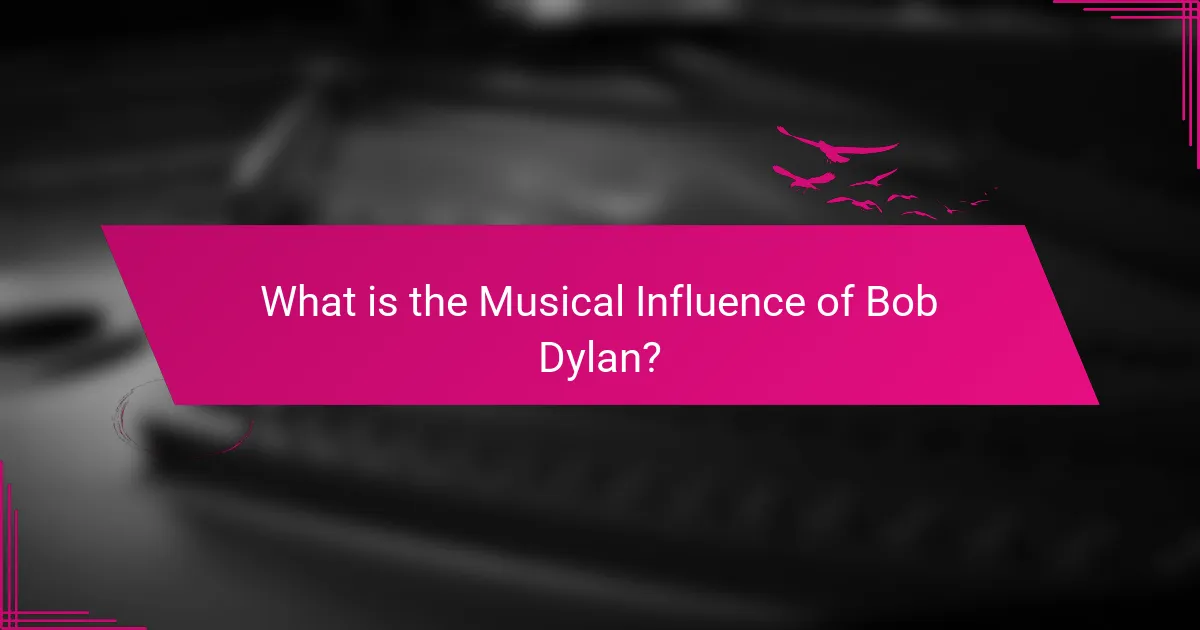 What is the Musical Influence of Bob Dylan?