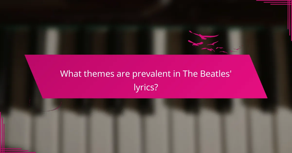 What themes are prevalent in The Beatles' lyrics?