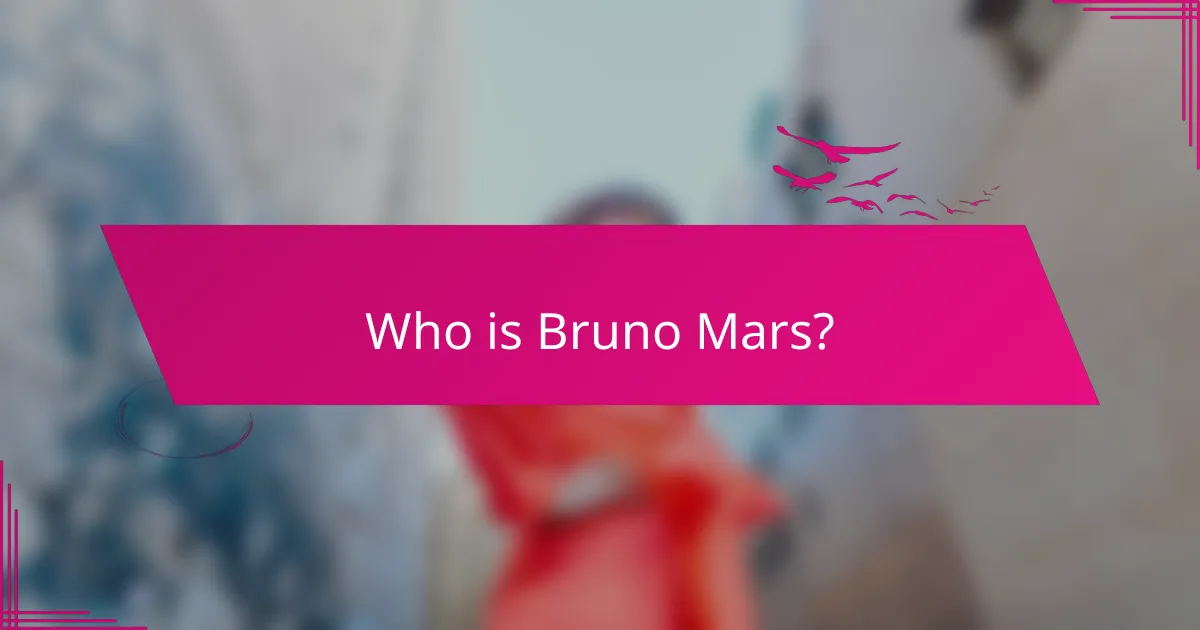 Who is Bruno Mars?